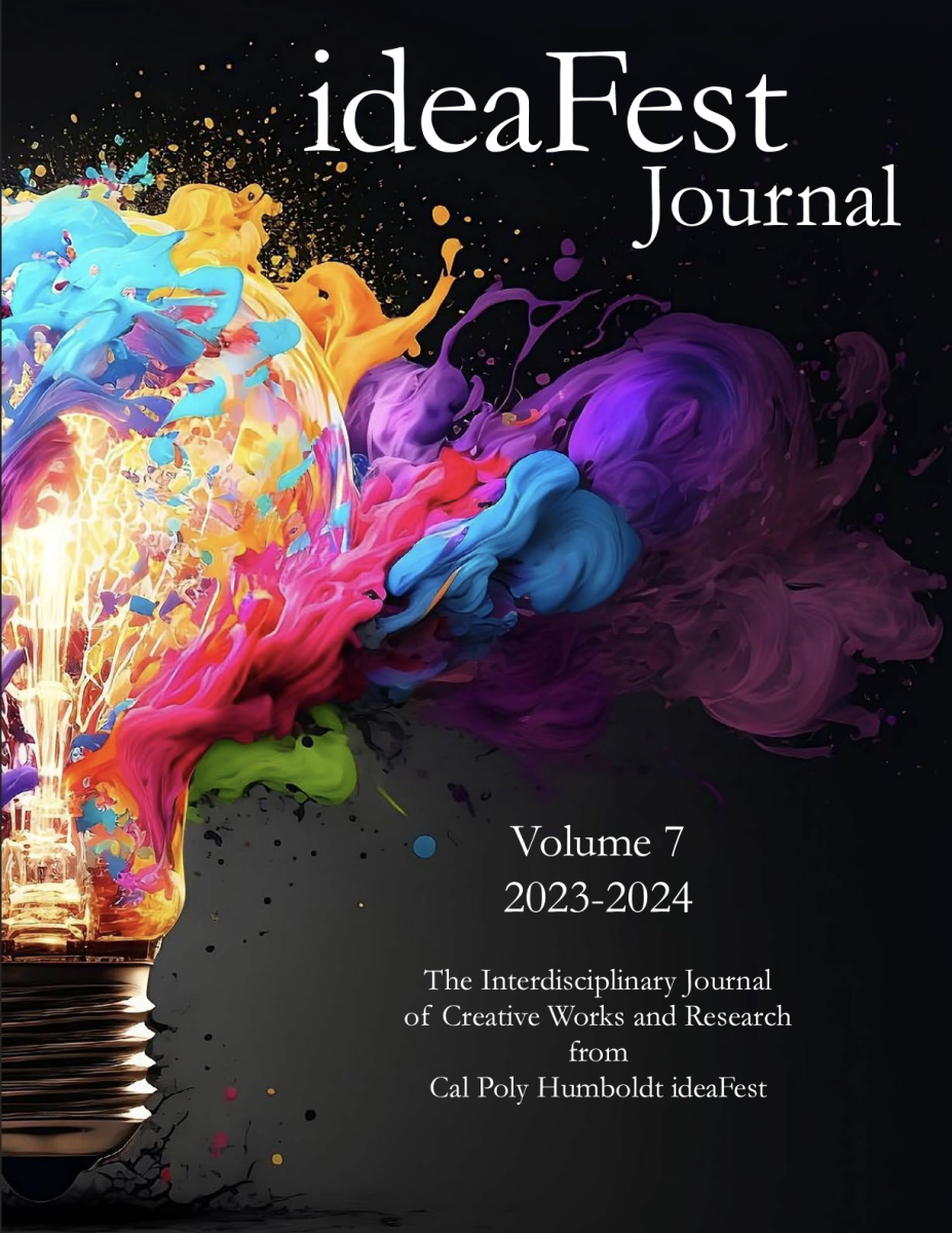 ideaFest Journal - The Interdisciplinary Journal of Creative Works and Research from Cal Poly Humboldt